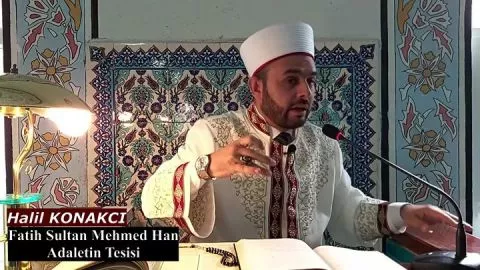 Fatih Sultan Mehmed Han Hz. Adaletin Tesisi - Halil Konakcı Hoca